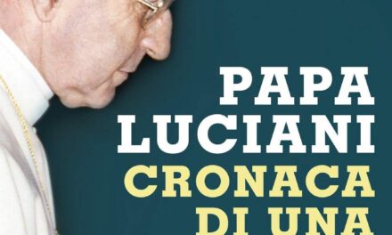 Albino Luciani , il Papa dei 33 giorni  dubbi e incertezze nel libro della giornalista Stefania Falasca