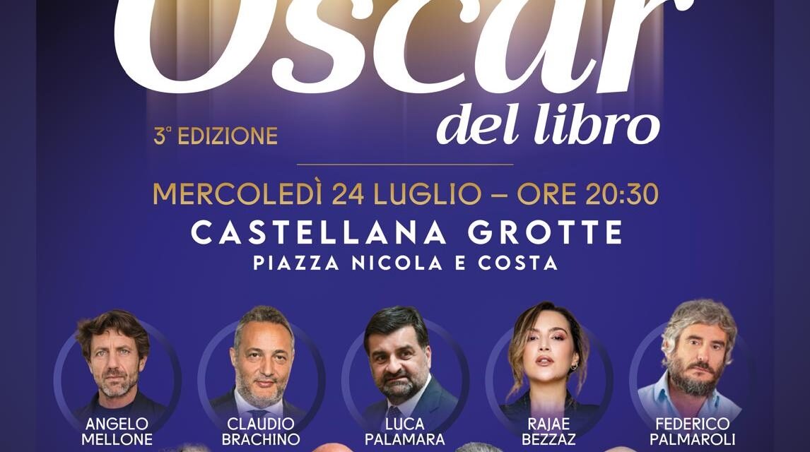 Oscar del Libro  tappa a Castellana Grotte il 24 luglio  personaggi del mondo della cultura e scrittori di fama nazionale