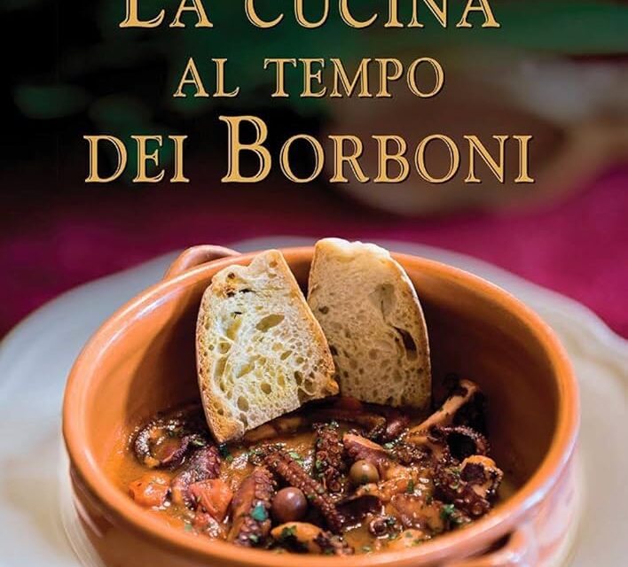 Storia della gastronomia al tempo dei Borboni  nel libro di Bruno Di Ciaccio