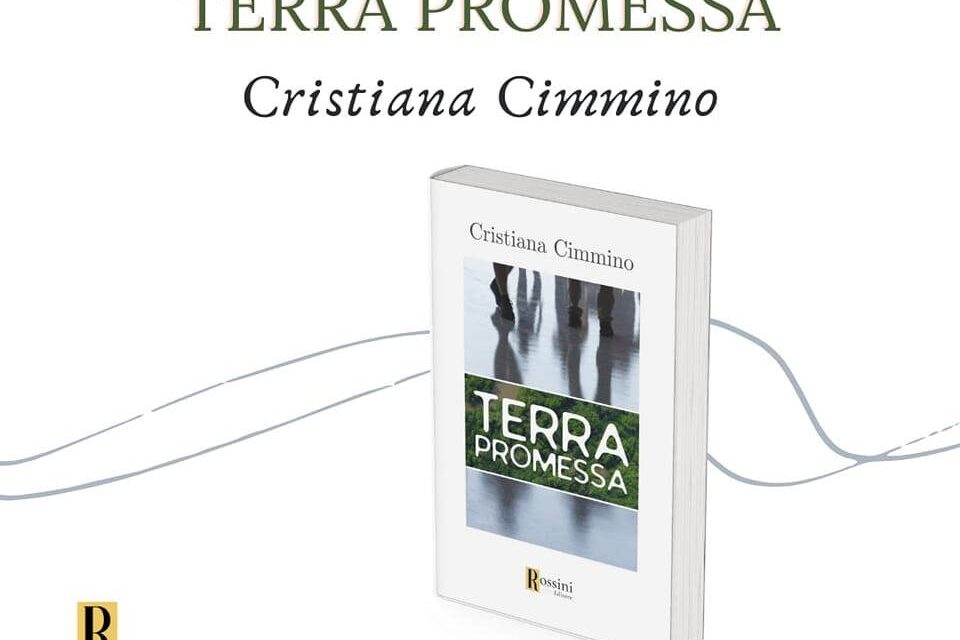 L’INTERVISTA. Cristiana Cimmino parla di “Terra Promessa” la sua ultima fatica letteraria