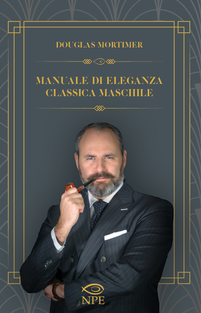 Manuale di eleganza classica maschile, l'interessante guida allo stile di  Douglas Mortimer - LSD Magazine