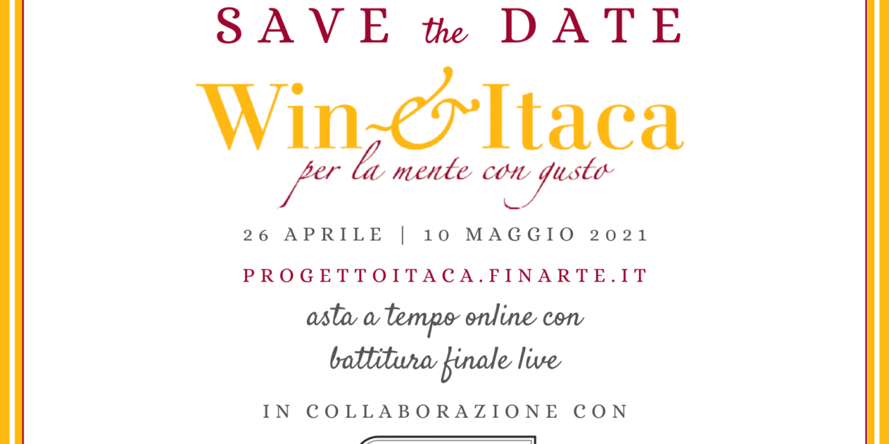 Win & Itaca, per la mente con gusto. Dal 26 aprile al 10 maggio l’asta di Progetto Itaca