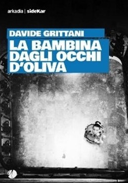 “La bambina dagli occhi d’oliva” il libro di Davide Grittani