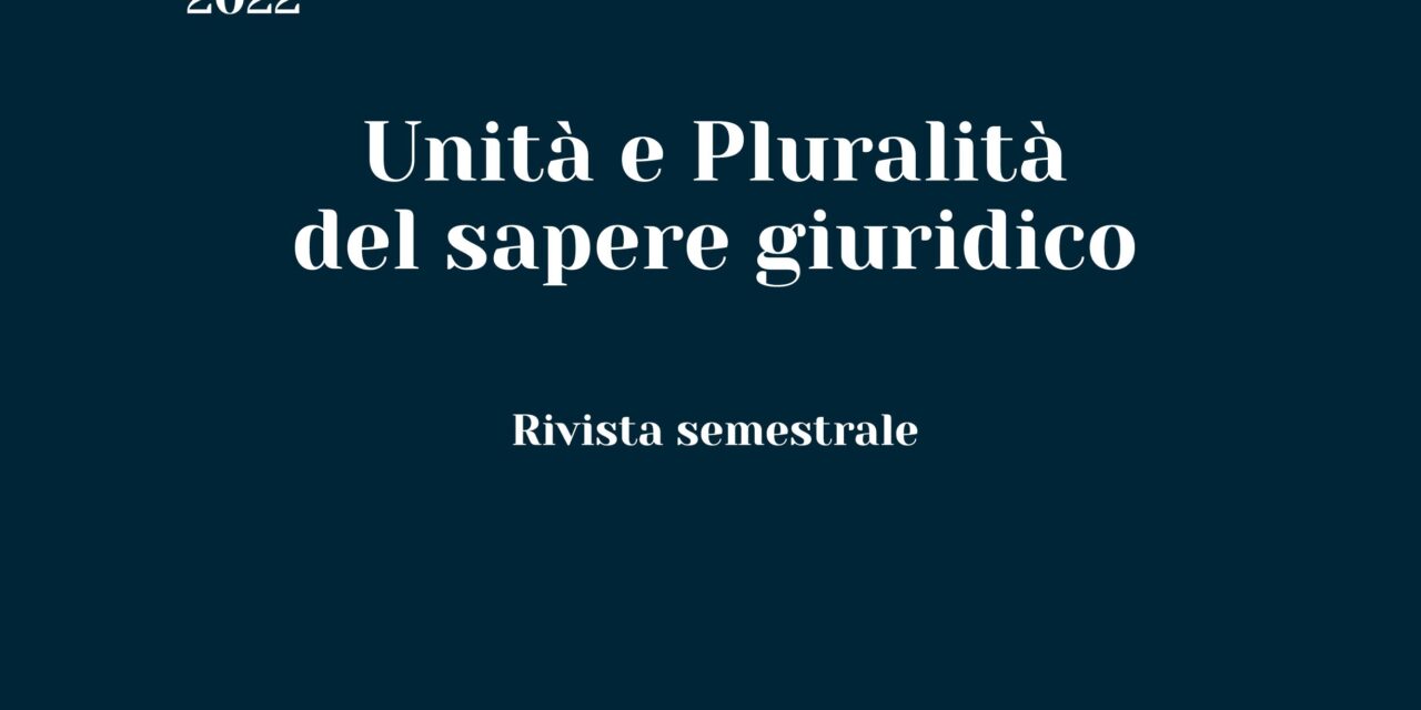 Pubblicato il semestrale “Unità e Pluralità del Sapere Giuridico” (Neldiritto Editore)