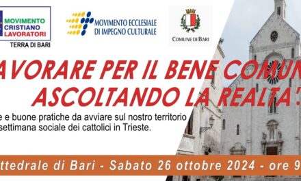 LAVORARE PER IL BENE COMUNE. IL 26 OTTOBRE A BARI CONVEGNO DI MOVIMENTO CRISTIANO LAVORATORI